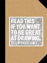 Read This If You Want to Be Great at Drawing - LEAMY,  Selwyn - 9781786270542
