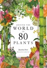 Around the World in 80 Plants - Jonathan Drori - 9781786272300