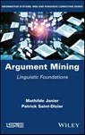 Argument Mining - Mathilde (CNRS-IRIT Janier ; Patrick (CNRS-IRIT Saint-Dizier - 9781786303035