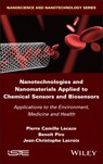 Nanotechnologies and Nanomaterials Applied to Chemical Sensors and Biosensors - Pierre Camille (Societe chimique de France; Paris Cite University Lacaze ; Benoit (Paris Cite University Piro ; Jean-Christophe (Paris Cite University Lacroix - 9781786306609