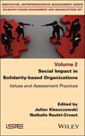 Social Impact in Solidarity-based Organizations - Julien (University of Lille Kleszczowski ; Nathalie (Pantheon-Sorbonne University Raulet-Croset - 9781786309754