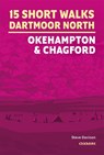 Dartmoor - North - Okehampton and Chagford 15 Short Walks -  - 9781786311917
