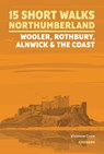 15 Short Walks in Northumberland: Wooler, Rothbury, Alnwick and the coast - Vivienne Crow - 9781786312013