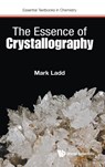 The Essence Of Crystallography - Mark (University Of Surrey Ladd - 9781786346315