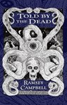 Told by the Dead - Ramsey Campbell - 9781786364395