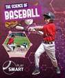 The Science of Baseball - William Anthony - 9781786376541