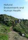 Natural Environments and Human Health - DR ALAN W (PROFESSOR EMERITUS,  Indiana University, USA) Ewert ; Professor Denise (Prescott College, USA) Mitten ; Dr Jillisa (Associate Professor, Warren Wilson College, USA) Overholt - 9781786395290
