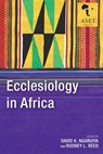 Ecclesiology in Africa - David K. Ngaruiya ; Rodney L. Reed - 9781786410245