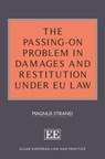 The Passing-On Problem in Damages and Restitution under EU Law - Magnus Strand - 9781786430175