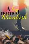 A Boy Named Khwahish - Dee Aditya - 9781786451057