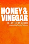 Honey & Vinegar: Recipe for an Outlaw - Sossity Chiricuzio - 9781786453723