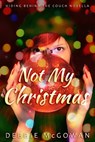 Not My Christmas - Debbie McGowan - 9781786453976