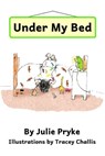 Under My Bed - Julie Pryke - 9781786455215