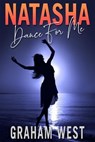 Natasha Dance For Me - Graham West - 9781786455918