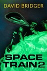 Space Train 2 - David Bridger - 9781786456625
