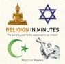 Religion in Minutes - Marcus Weeks - 9781786481252