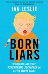 Born Liars - Ian Leslie - 9781786484550