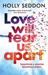 Love Will Tear Us Apart - Holly Seddon - 9781786495068