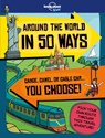 Lonely Planet Kids Around the World in 50 Ways - Lonely Planet Kids ; Dan Smith - 9781786577559