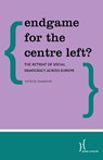 Endgame for the Centre Left? - Patrick Diamond - 9781786602824