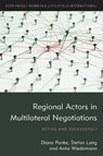 Regional Actors in Multilateral Negotiations - Diana Panke ; Stefan Lang ; Anke Wiedemann - 9781786613103