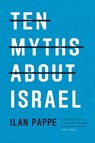 Ten Myths About Israel - Ilan Pappe - 9781786630193