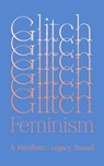 Glitch Feminism - Legacy Russell - 9781786632661
