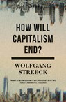 How Will Capitalism End? - Wolfgang Streeck - 9781786632982
