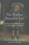 The Fearless Benjamin Lay - Marcus Rediker - 9781786634719