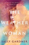 The Weather Woman - Sally Gardner - 9781786695260