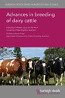 Advances in Breeding of Dairy Cattle - Prof. Julius (University of New England) van der Werf ; Prof. Jennie E. (La Trobe University) Pryce - 9781786762962