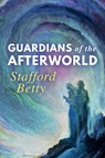 Guardians of the Afterworld - Stafford Betty - 9781786772541