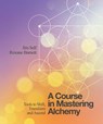 A Course in Mastering Alchemy - Jim Self ; Roxane Burnett - 9781786781550
