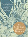 The Little Book of Nature Blessings - Teresa Dellbridge - 9781786783967