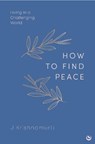 HOW TO FIND PEACE - Jiddu Krishnamurti - 9781786789303