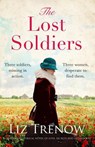 The Lost Soldiers: A gripping historical novel of love, secrets and sisterhood - Liz Trenow - 9781786815842