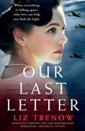 Our Last Letter: Absolutely gripping, epic and heartbreaking World War 2 historical fiction - Liz Trenow - 9781786817860