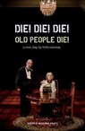 Die! Die! Die! Old People Die! - Jon Haynes ; David Woods - 9781786828361