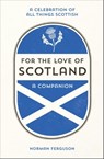 For the Love of Scotland - Norman Ferguson - 9781786853905
