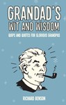 Grandad's Wit and Wisdom - Richard Benson - 9781786854179