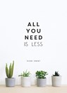 All You Need is Less - Vicki Vrint - 9781786857668