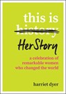 This Is HerStory - Harriet Dyer - 9781786858221