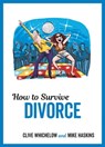 How to Survive Divorce - Clive Whichelow ; Mike Haskins - 9781786858764