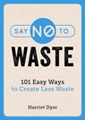 Say No to Waste - DYER,  Harriet - 9781786859617