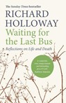 Waiting for the Last Bus - Richard Holloway - 9781786890245