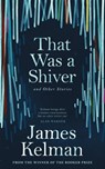 That Was a Shiver - James Kelman - 9781786890917