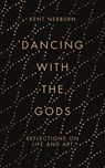 Dancing with the Gods - Kent Nerburn - 9781786891150