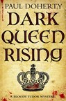 Dark Queen Rising - Paul Doherty - 9781786894892