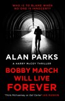 Bobby March Will Live Forever - Alan Parks - 9781786897183