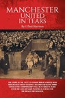 Manchester United in Tears - J. Paul Harrison - 9781786939432